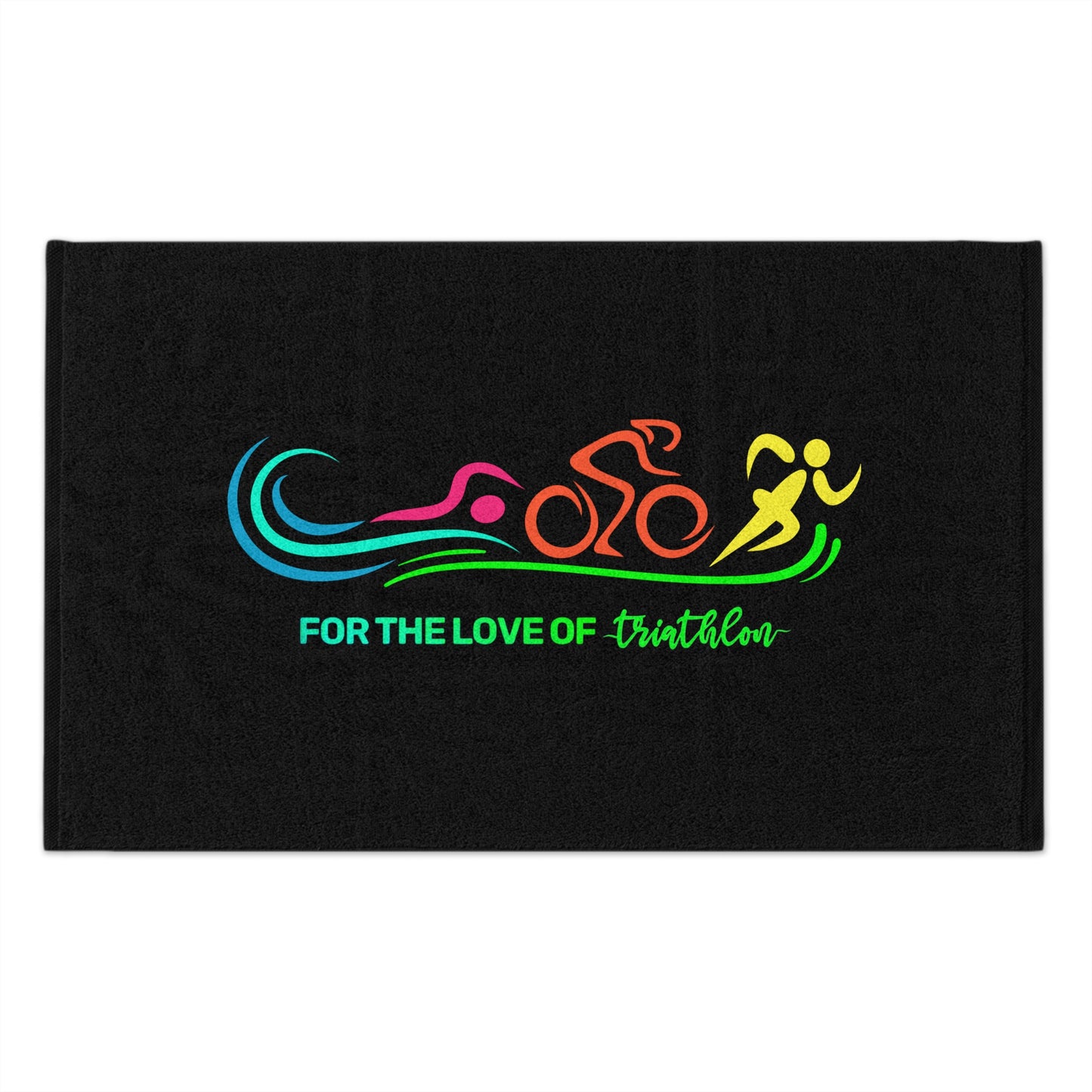 Swim, Bike, Run - The Tri Life I Love Rally Towel