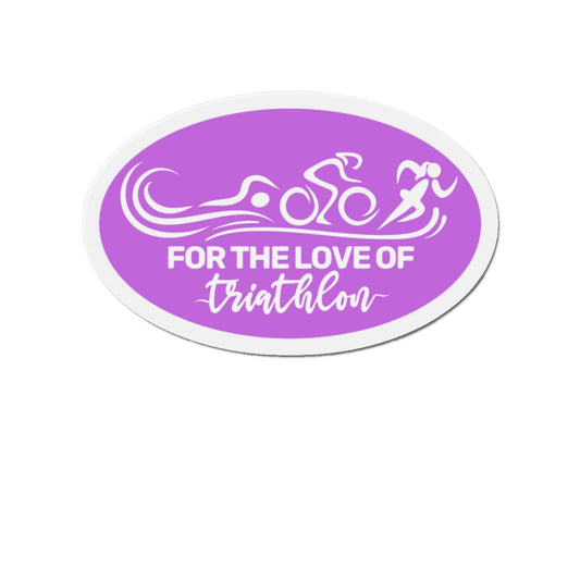 For The Love Of Triathlon - Magnet 5"